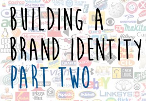 Building a Brand Identity: Part 2
